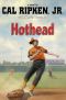 [Cal Ripken, Jr.'s All Stars 01] • Hothead